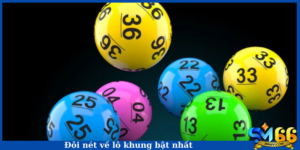 Đôi nét về lô khung bật nhất